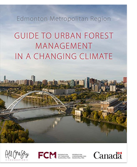 Cover of Edmonton Metropolitan Region: Guide to Urban Forest Management in a Changing Climate.